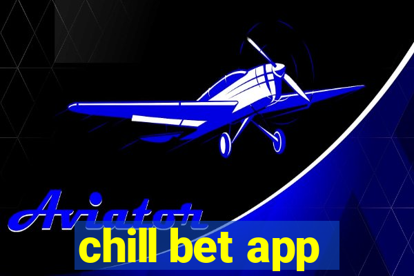 chill bet app